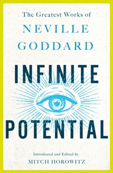 Paperback Infinite Potential: The Greatest Works of Neville Goddard Book