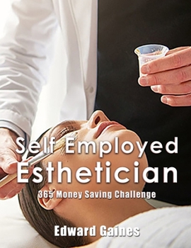 Paperback Self Employed Esthetician: 365 Money Saving Challenge Book