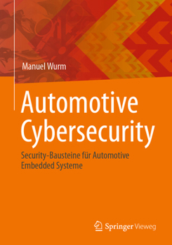 Automotive Cybersecurity: Security-Bausteine für Automotive Embedded Systeme