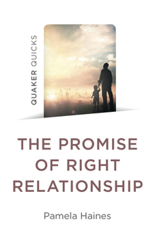 Paperback Quaker Quicks - The Promise of Right Relationship Book