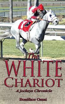 Paperback The White Chariot: A Jockey's Chronicle Book