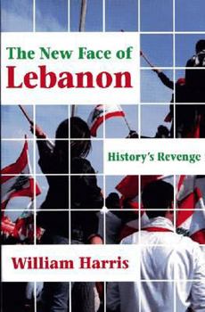 Paperback The New Face of Lebanon: History's Revenge Book