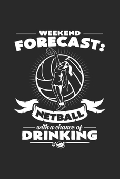 Paperback Weekend forecast netball drinking: 6x9 Netball - grid - squared paper - notebook - notes Book