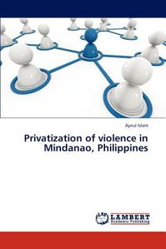 Paperback Privatization of Violence in Mindanao, Philippines Book