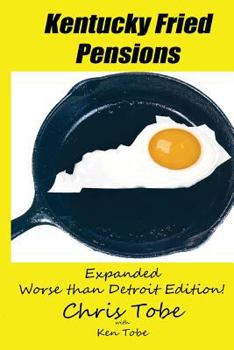 Paperback Kentucky Fried Pensions: 3X Worse Than Detroit Just Like Rhode Island Edition Book