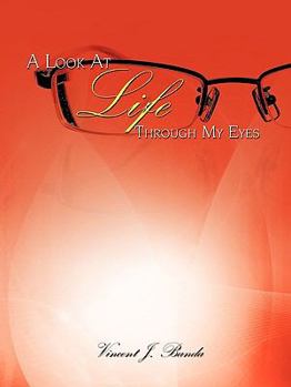 Paperback A Look At Life Through My Eyes Book