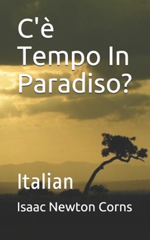 C'è  Tempo In  Paradiso?: Italian (Italian Edition)