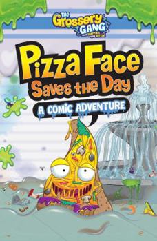 Hardcover The Grossery Gang: Pizza Face Saves the Day: A Comic Adventure Book