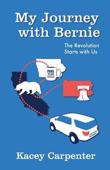 Paperback My Journey with Bernie: The Revolution Starts with Us Book