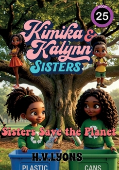 Paperback Kimika & Kalynn: Sisters - Sisters Save the Planet Book