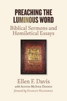 Paperback Preaching the Luminous Word: Biblical Sermons and Homiletical Essays Book