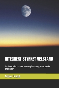 Integrert Styrket Velstand: En dypere forståelse av energiskifte og arketypiske endringer