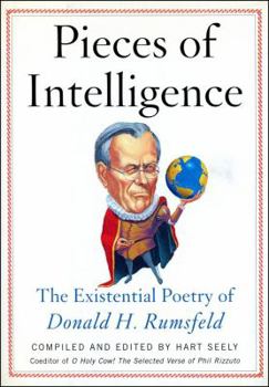 Hardcover Pieces of Intelligence: The Existential Poetry of Donald H. Rumsfeld Book