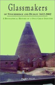 Hardcover Glassmakers of Stourbridge and Dudley 1612-2002 Book