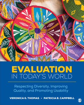 Paperback Evaluation in Today's World: Respecting Diversity, Improving Quality, and Promoting Usability Book