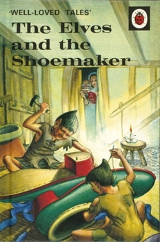 The Elves and The Shoemaker (Ladybird Well Loved Tales) - Book #1.1 of the Ladybird – Well Loved Tales Series 606D