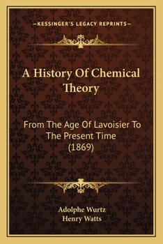 Paperback A History Of Chemical Theory: From The Age Of Lavoisier To The Present Time (1869) Book