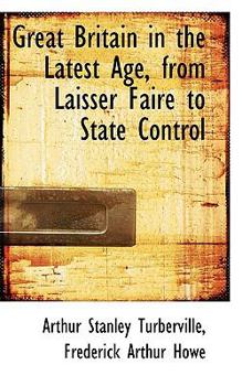 Great Britain in the Latest Age, from Laisser Faire to State Control
