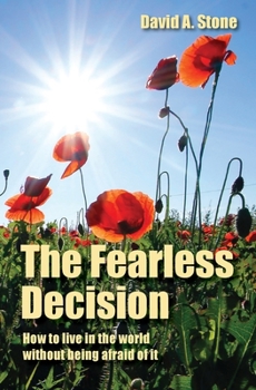 Paperback The Fearless Decision: How to live in the world without being afraid of it Book