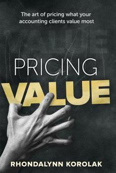 Paperback Pricing Value: The art of pricing what your accounting clients value most Book