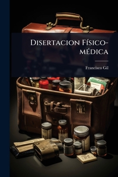 Paperback Disertacion FÃ-sico-mÃ(c)dica [Spanish] Book