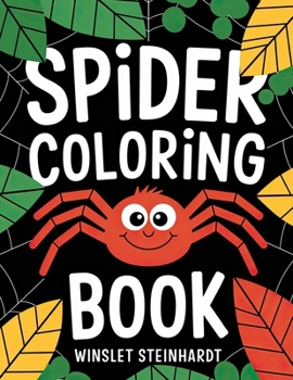 Paperback Spider Coloring Book: Miracles and Webs - 30 Nature-Inspired Spider Patterns for Any Age Book