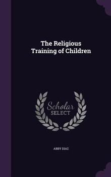 Hardcover The Religious Training of Children Book