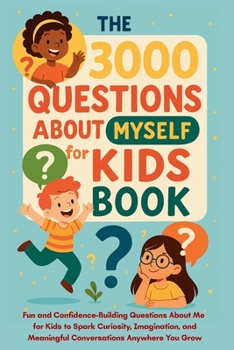 The 3000 Questions About Myself for Kids Book: The 3000 Questions About Myself for Kids Book