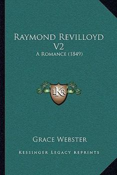 Paperback Raymond Revilloyd V2: A Romance (1849) Book