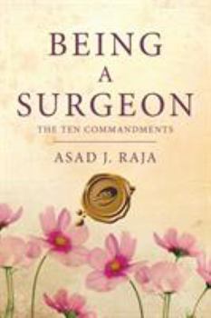 Paperback Being a Surgeon: The Ten Commandments Book