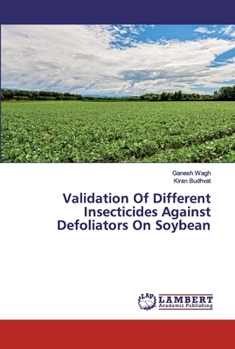 Paperback Validation Of Different Insecticides Against Defoliators On Soybean Book