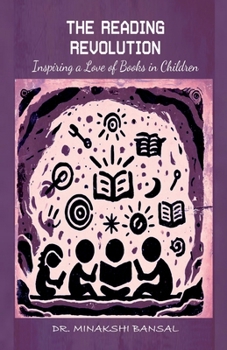 Paperback The Reading Revolution: Inspiring a Love of Books in Children Book