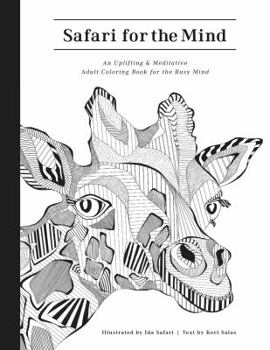 Safari for the Mind: A Meditative and Uplifting Coloring Book for the Busy Mind