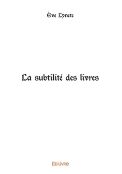 Paperback La subtilité des livres [French] Book