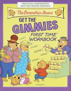 The Berenstain Bears Get the Gimmies First Time Workbook (First Time(R) Workbooks) - Book  of the Berenstain Bears Workbooks