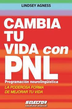 Paperback Cambia tu vida con PNL. Programación Neurolingüística: La poderosa forma de mejorar tu vida [Spanish] Book