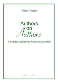 Paperback Authors on Authors: In Selected Biographical-Novels-About-Writers Book