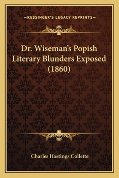 Dr. Wiseman's popish literary blunders exposed