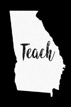 Paperback Teach: Georgia Map Back To School Gift Notebook For Teachers Book