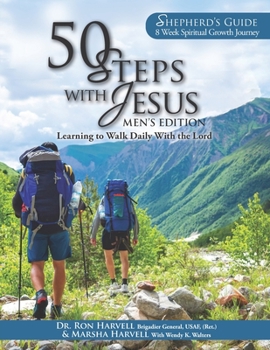 Paperback 50 Steps With Jesus Shepherd's Guide Men's Edition: Learning to Walk Daily With the Lord: an 8-Week Spiritual Growth Journey Book