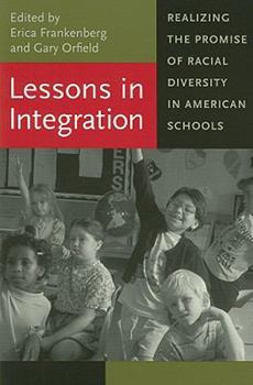 Lessons in Integration: Realizing the Promise of Racial Diversity in American Schools (Race, Ethnicity, and Politics) - Book  of the Race, Ethnicity, and Politics