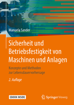 Hardcover Sicherheit Und Betriebsfestigkeit Von Maschinen Und Anlagen: Konzepte Und Methoden Zur Lebensdauervorhersage [German] Book