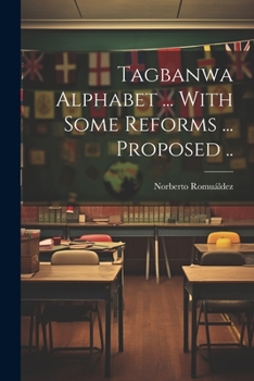 Paperback Tagbanwa Alphabet ... With Some Reforms ... Proposed .. Book