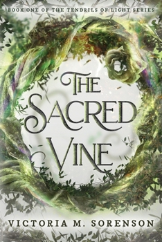 The Sacred Vine: Book One of The Tendrils of Light Series