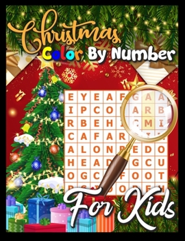 Christmas color by number for kids: Large Print Simple and Easy Christmas Colour By Numbers Colouring Book for kids A Christmas Color By Number Book For 3, 4, 5, 6, 7, 8, 9 and 10 Years Old.