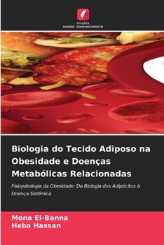 Biologia do Tecido Adiposo na Obesidade e Doenças Metabólicas Relacionadas (Portuguese Edition)