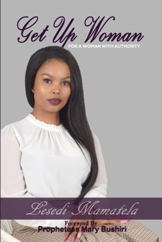 Paperback Get Up, Woman: For a Woman with Authority Book