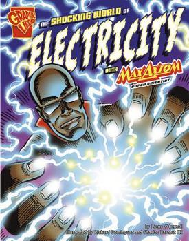 Paperback The Shocking World of Electricity with Max Axiom, Super Scientist Book