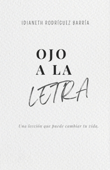 Paperback Ojo a la letra: Una lección que puede cambiar tu vida. [Spanish] Book