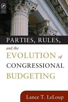 PARTIES RULES EVOLUTION OF CONG BUDG (PARLIAMENTS & LEGISLATURES) - Book  of the Parliaments and Legislatures